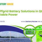 Best Offgrid Battery Solutions in QLD for Reliable Power